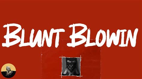 faker than some flour in a powder bag|Lil Wayne – Blunt Blowin' Lyrics .